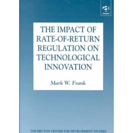 The Impact of Rate-of-Return Regulation on Technological Innovation