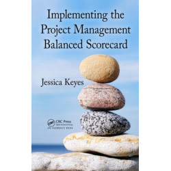 Implementing the Project Management Balanced Scorecard