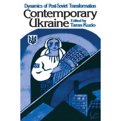 Contemporary Ukraine: Dynamics of Post-Soviet Transformation