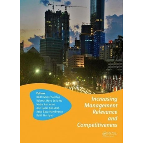 Increasing Management Relevance and Competitiveness: Proceedings of the 2nd Global Conference on Business, Management and Entrepreneurship (GC-BME 2017), August 9, 2017, Universitas Airlangga, Surabaya, Indonesia