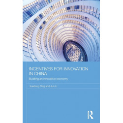 Incentives for Innovation in China: Building an Innovative Economy