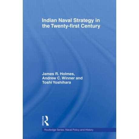 Indian Naval Strategy in the Twenty-first Century
