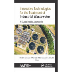 Innovative Technologies for the Treatment of Industrial Wastewater: A Sustainable Approach