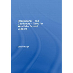 Inspirational - and Cautionary - Tales for Would-be School Leaders