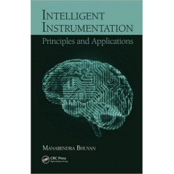 Intelligent Instrumentation: Principles and Applications