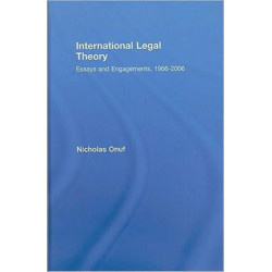 International Legal Theory: Essays and engagements, 1966-2006