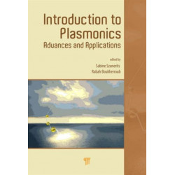 Introduction to Plasmonics: Advances and Applications