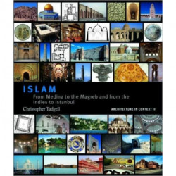 Islam: From Medina to the Maghreb and from the Indies to Istanbul
