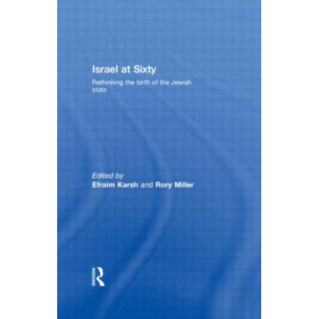 Israel at Sixty: Rethinking the birth of the Jewish state