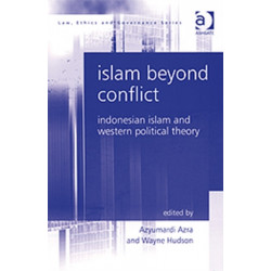 Islam Beyond Conflict: Indonesian Islam and Western Political Theory