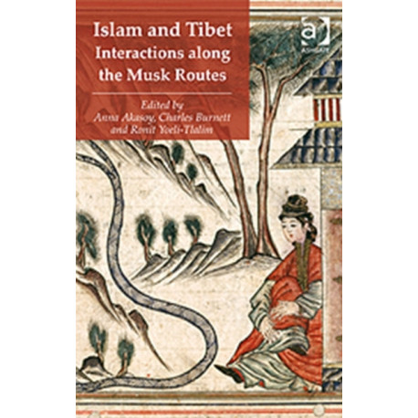 Islam and Tibet – Interactions along the Musk Routes
