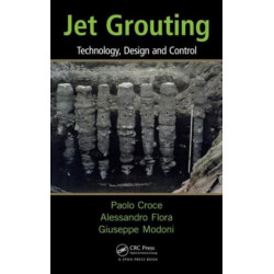 Jet Grouting: Technology, Design and Control