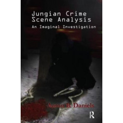Jungian Crime Scene Analysis: An Imaginal Investigation