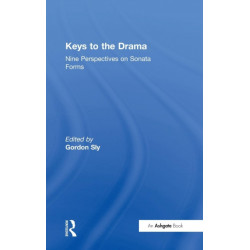Keys to the Drama: Nine Perspectives on Sonata Forms