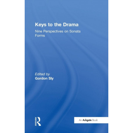Keys to the Drama: Nine Perspectives on Sonata Forms