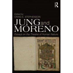Jung and Moreno: Essays on the theatre of human nature