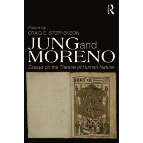 Jung and Moreno: Essays on the theatre of human nature