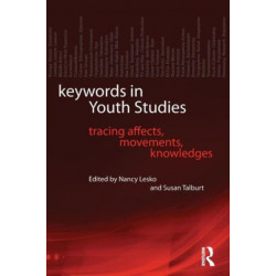 Keywords in Youth Studies: Tracing Affects, Movements, Knowledges