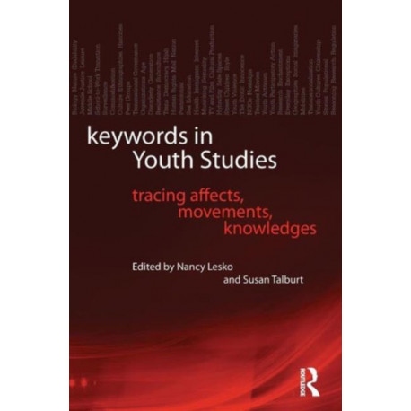 Keywords in Youth Studies: Tracing Affects, Movements, Knowledges