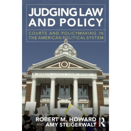 Judging Law and Policy: Courts and Policymaking in the American Political System