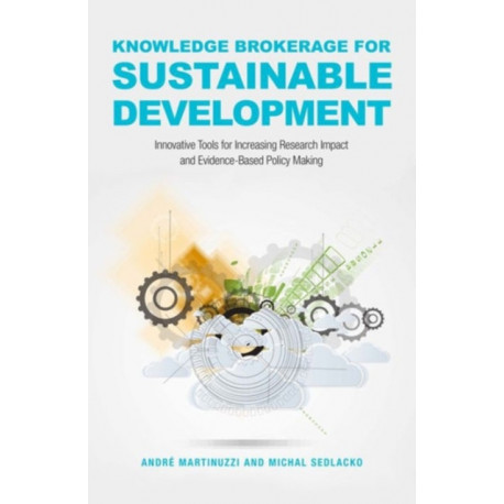 Knowledge Brokerage for Sustainable Development: Innovative Tools for Increasing Research Impact and Evidence-Based Policy-Making