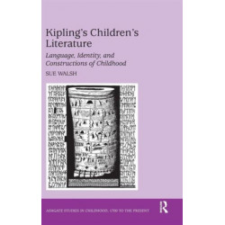 Kipling's Children's Literature: Language, Identity, and Constructions of Childhood