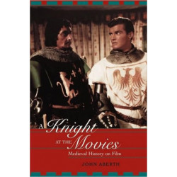 A Knight at the Movies: Medieval History on Film