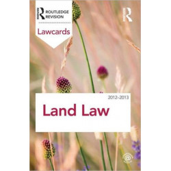 Land Law Lawcards 2012-2013: 2012-2013
