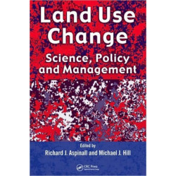 Land Use Change: Science, Policy and Management