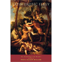 Latin Erotic Elegy: An Anthology and Reader