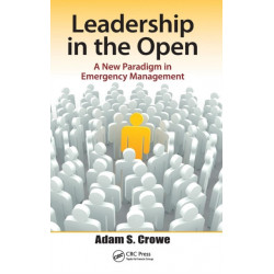Leadership in the Open: A New Paradigm in Emergency Management