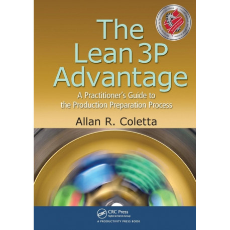 The Lean 3P Advantage: A Practitioner's Guide to the Production Preparation Process