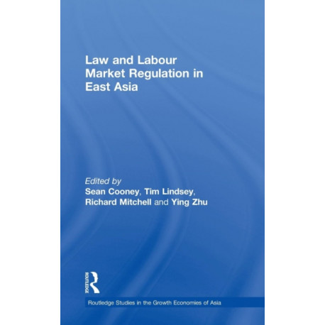 Law and Labour Market Regulation in East Asia