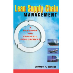 Lean Supply Chain Management: A Handbook for Strategic Procurement