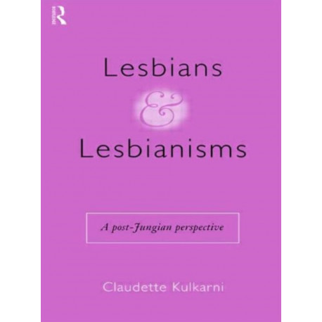 Lesbians and Lesbianisms: A Post-Jungian Perspective