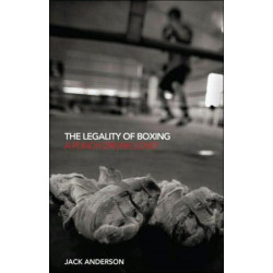The Legality of Boxing: A Punch Drunk Love?