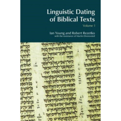 Linguistic Dating of Biblical Texts: Vol 1