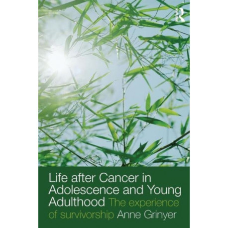 Life After Cancer in Adolescence and Young Adulthood: The Experience of Survivorship
