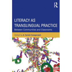 Literacy as Translingual Practice: Between Communities and Classrooms
