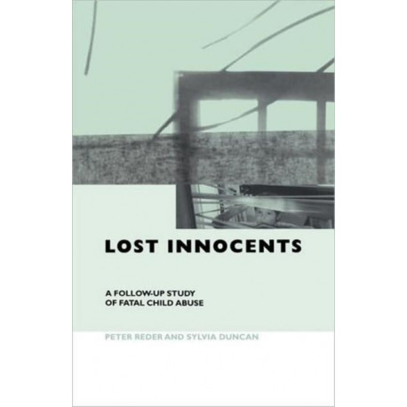 Lost Innocents: A Follow-up Study of Fatal Child Abuse