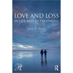 Love and Loss in Life and in Treatment