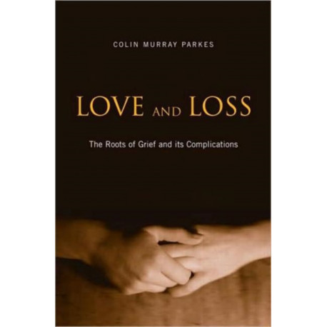 Love and Loss: The Roots of Grief and its Complications