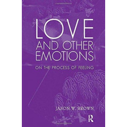 Love and Other Emotions: On the Process of Feeling