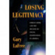 Losing Legitimacy: Street Crime And The Decline Of Social Institutions In America