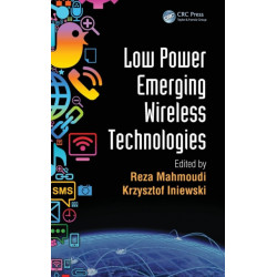 Low Power Emerging Wireless Technologies