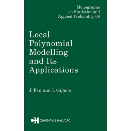 Local Polynomial Modelling and Its Applications: Monographs on Statistics and Applied Probability 66