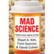 Mad Science: Psychiatric Coercion, Diagnosis, and Drugs