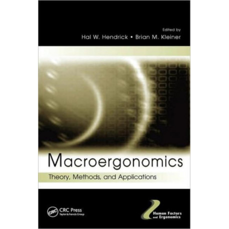 Macroergonomics: Theory, Methods, and Applications