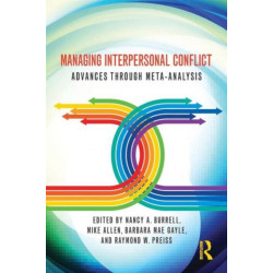 Managing Interpersonal Conflict: Advances through Meta-Analysis