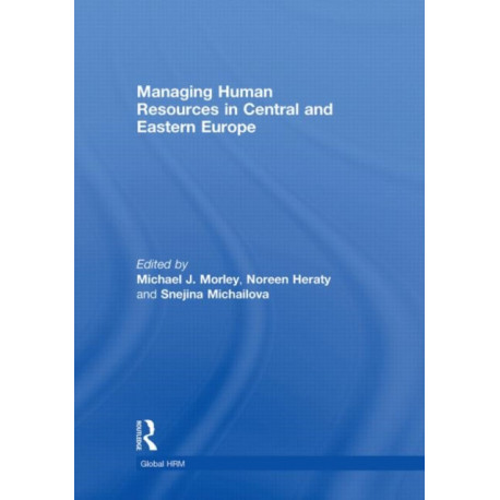 Managing Human Resources in Central and Eastern Europe